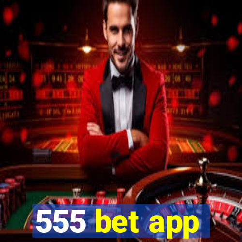 555 bet app